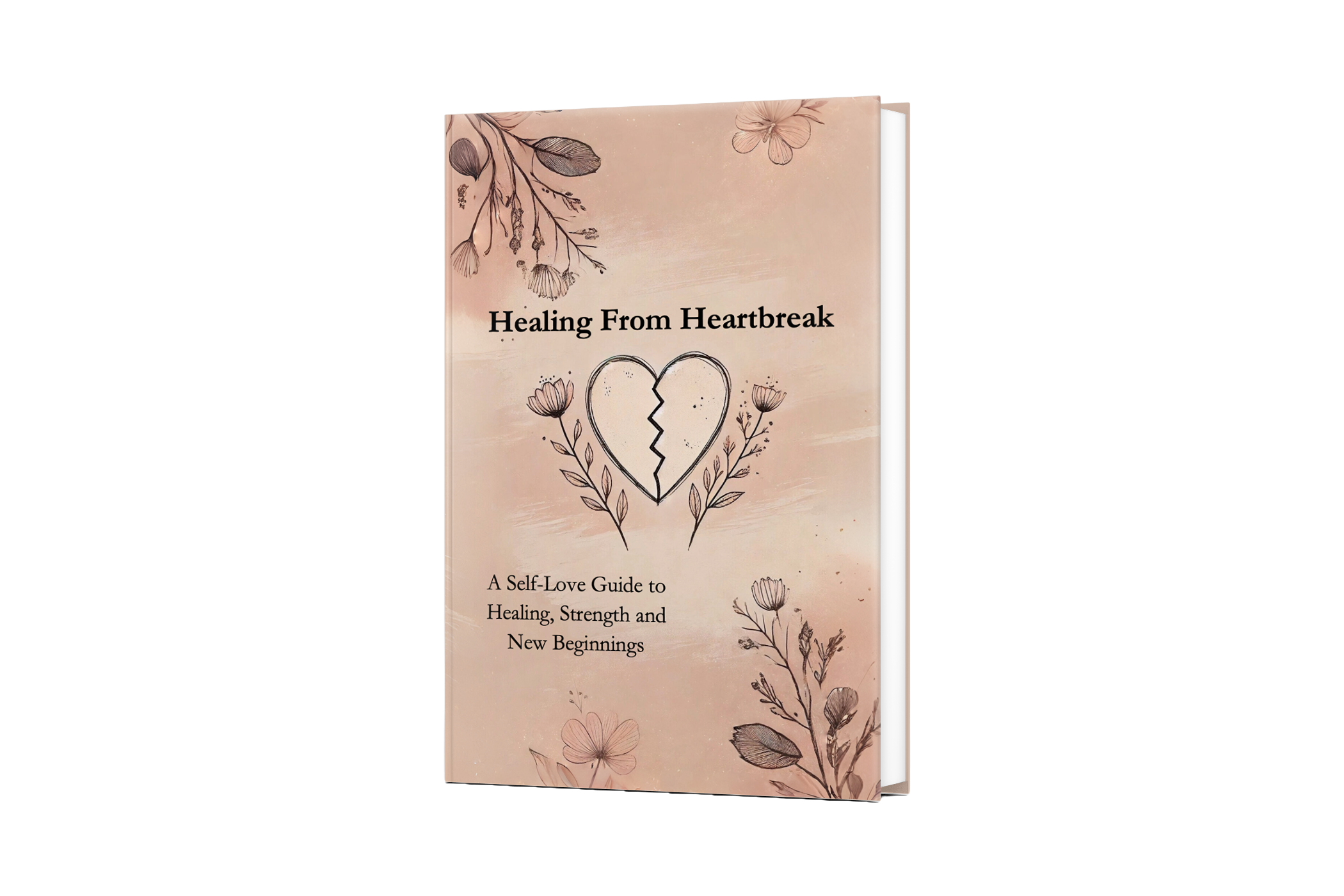 Healing From Heartbreak - A Self-Love Guide to Healing & New Beginnings